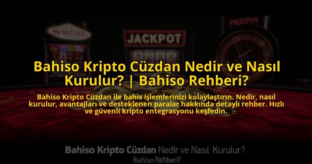 Bahiso-Kripto-Cuzdan-Nedir-ve-Nasil-Kurulur-Bahiso-Rehberi-overlay-1769822966.jpg