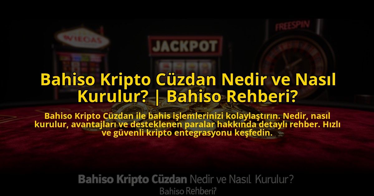 Bahiso-Kripto-Cuzdan-Nedir-ve-Nasil-Kurulur-Bahiso-Rehberi-overlay-1769822966.jpg