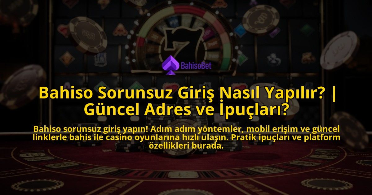 Bahiso-Sorunsuz-Giris-Nasil-Yapilir-Guncel-Adres-ve-Ipuclari-overlay-1769379286.jpg