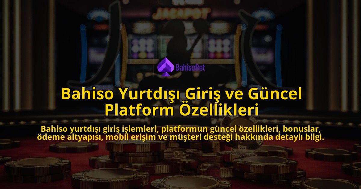 Bahiso-Yurtd-Giri-ve-Gncel-Platform-zellikleri-overlay-1768231834.jpg