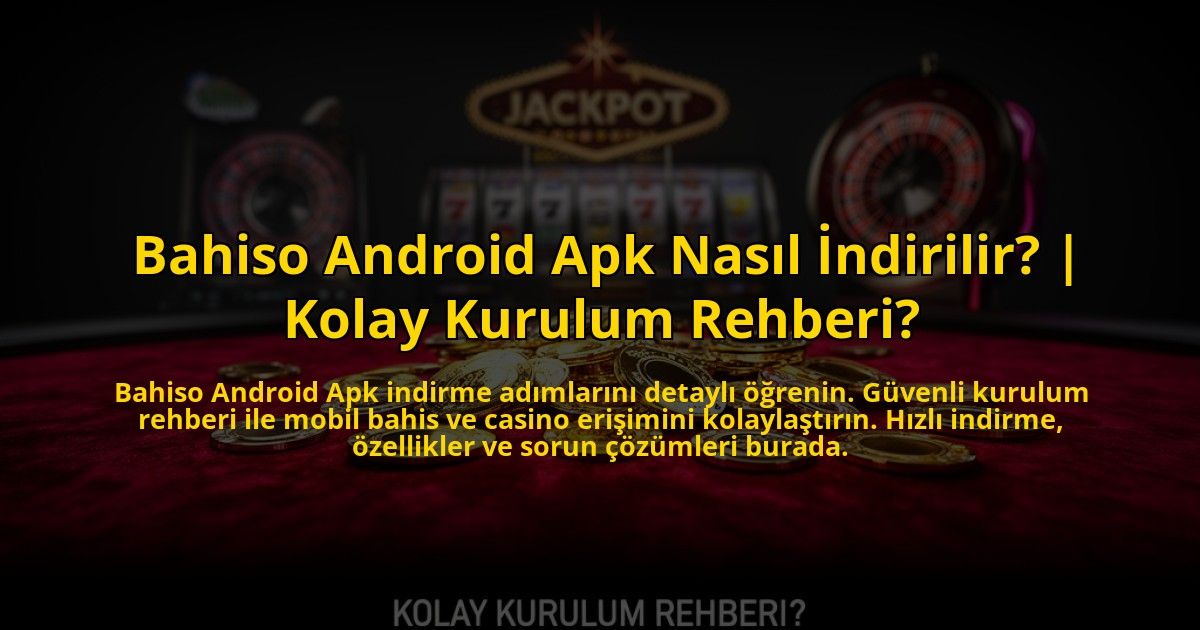 Bahiso-Android-Apk-Nasil-Indirilir-Kolay-Kurulum-Rehberi-overlay-1772815613.jpg