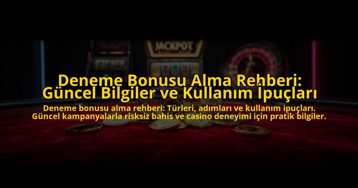 Deneme-Bonusu-Alma-Rehberi-Guncel-Bilgiler-ve-Kullanim-Ipuclari-overlay-1776032292.jpg